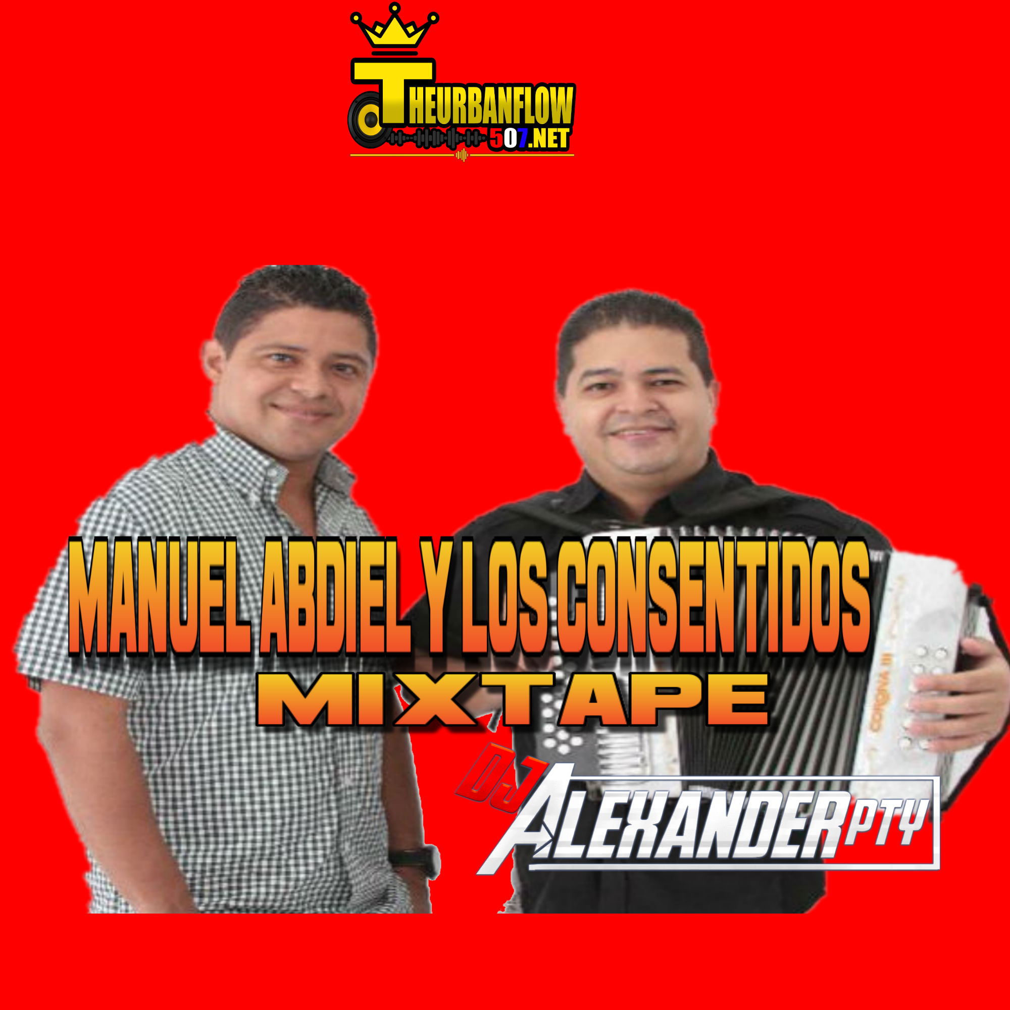 MANUEL & ABDIEL Y LOS CONSENTIDOS MIXTAPE - @DJALEXANDERPTY